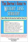 The Doctor's Guide to Weight Loss Surgery How to Make the Decision that Could Save Your Life