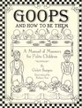 Goops and How to Be Them A Manual of Manners for Polite Children