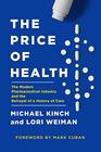 The Price of Health The Modern Pharmaceutical Enterprise and the Betrayal of a History of Care