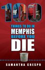 100 Things to Do in Memphis Before You Die