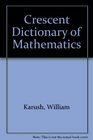 Crescent Dictionary of Mathematics