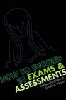 How to Succeed in Exams  Assessments