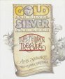 Gold and Silver Silver and Gold Tales of Hidden Treasure