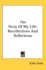 The Story Of My Life Recollections And Reflections