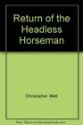 Return of the Headless Horseman