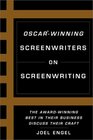 OscarWinning Screenwriters on Screenwriting The AwardWinning Best in the Business Discuss Their Craft