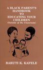 A Black Parent's Handbook to Educating Your Children