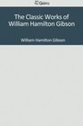 The Classic Works of William Hamilton Gibson