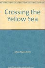 Crossing the Yellow Sea SinoJapanese Cultural Contacts