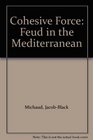Cohesive Force Feud in the Mediterranean