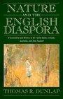 Nature and the English Diaspora  Environment and History in the United States Canada Australia and New Zealand