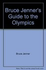 Bruce Jenner's Guide to the Olympics