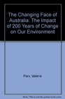 The Changing Face of Australia The Impact of 200 Years of Change on Our Environment