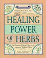 The Healing Power of Herbs : The Enlightened Person's Guide to the Wonders of Medicinal Plants (Healing Power)
