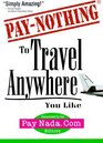 Pay Nothing to Travel Anywhere You Like