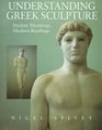 Understanding Greek Sculpture Ancient Meanings Modern Readings