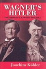 Wagner's Hitler The Prophet and His Disciple