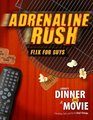 Group's Dinner and a Movie Adrenaline Rush Flix for Guys