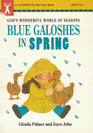 Blue Galoshes in Spring God's Wonderful World of Seasons