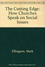 The Cutting Edge How Churches Speak on Social Issues