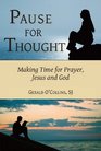 Pause for Thought Making Time for Prayer Jesus and God
