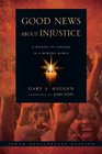 Good News About Injustice Updated 10th Anniversary Edition A Witness of Courage in a Hurting World