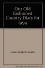 Our Old Fashioned Country Diary for 1994