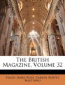 The British Magazine Volume 32