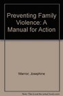 Preventing Family Violence A Manual for Action