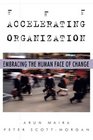 The Accelerating Organization Embracing the Human Face of Change