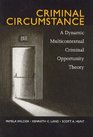 Criminal Circumstance A Dynamic Multicontextual Criminal Opportunity Theory