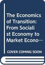 The Economics of Transition From Socialist Economy to Market Economy