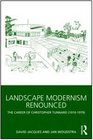 Landscape Modernism Renounced The Career of Christopher Tunnard