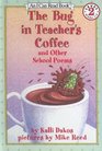 Bug in Teacher's Coffee and Other School Poems