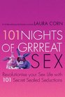 101 Nights of Grrreat Sex : Revolutionise Your Sex Life With 101 Secret Sealed Seductions