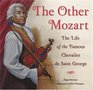The Other Mozart The Life of the Chevalier SaintGeorge