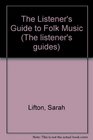 The Listener's Guide to Folk Music