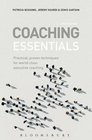 Coaching Essentials Practical proven techniques for worldclass executive coaching
