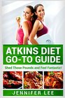 Atkins Diet GoTo Guide Shed Those Pounds and Feel Fantastic
