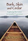 Bark Skin  Cedar Exploring the Canoe in the Canadian Experience