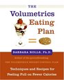 The Volumetrics Eating Plan Techniques and Recipes for Feeling Full on Fewer Calories