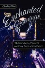 Enchanted Evenings The Broadway Musical from Show Boat to Sondheim