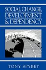 Social Change Development and Dependency Modernity Colonialism and the Development of the West