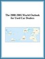 The 20002005 World Outlook for Used Car Dealers