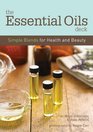 The Essential Oils Deck: Simple Blends for Health and Beauty