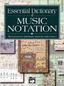 Essential Dictionary of Music Notation The Most Practical and Concise Source for Music Notation