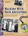 Walking With Your Ancestors A Genealogist's Guide To Using Maps And Geography