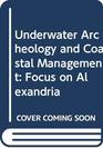 Underwater Archeology and Coastal Management Focus on Alexandria