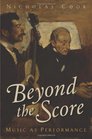 Beyond the Score Music as Performance