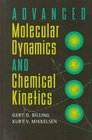 Advanced Molecular Dynamics and Chemical Kinetics